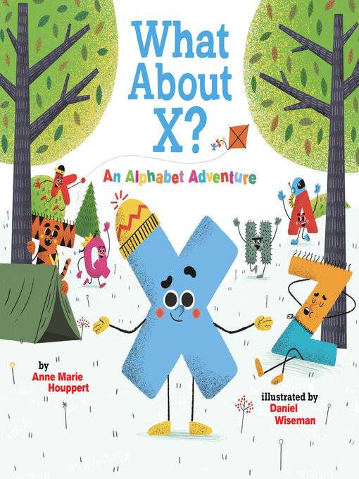 Title details for What About X? an Alphabet Adventure by Anne Marie Houppert - Available